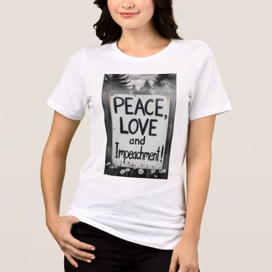 Vrede, Liefde en Impeachment!  Tri-Blend Shirt (Voorkant)