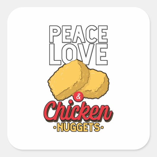 Vrede Liefde En Kip Nuggets Gebakken Kip Lover Vierkante Sticker (Voorkant)