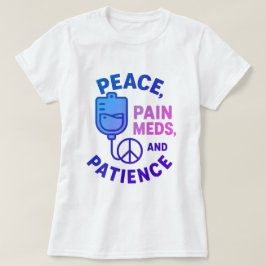 Vrede Liefde en Pijn Meds Grappig T-shirt