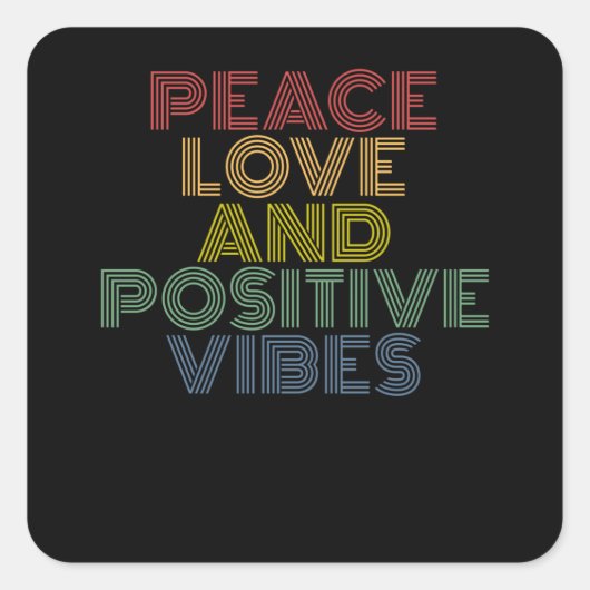 Vrede Liefde En Positieve Vibes Grappig Vierkante Sticker (Voorkant)