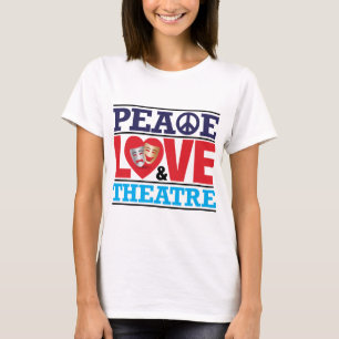 Vrede, liefde en theater t-shirt