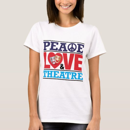 Vrede, liefde en theater t-shirt (Voorkant)