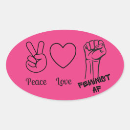 Vrede, Liefde, Feminist AF hot pink Ovale Sticker