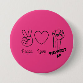 Vrede, Liefde, Feministische AF hete roze knop Ronde Button 7,6 Cm