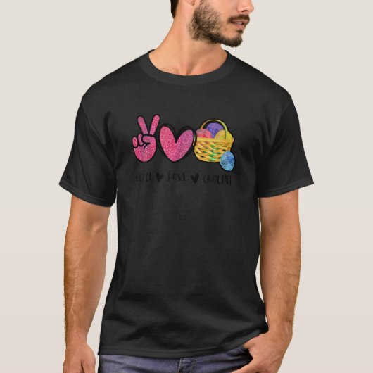 Vrede Liefde Gehaakte Grappige Haakwerk Crocheter T-shirt (Voorkant)