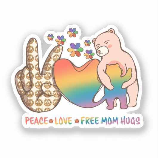 Vrede, liefde, gratis mama knuffels - LGBTQ + Prid Sticker (Voorkant)
