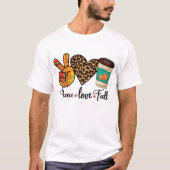 Vrede, Liefde, Herfst Luipaard Pumpkin Spice Latte T-shirt (Voorkant)
