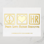 Vrede Liefde HR Elegante Human Resources Aangepast Folie Feestdagen Briefkaart<br><div class="desc">Elegante human resources afdeling aangepaste goud folie kerstkaart voor een HR-manager bij een bedrijf of organisatie. Vrede Liefde Human Resources kerstkaarten aangepast met uw bedrijfsnaam.</div>