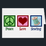Vrede Liefde Naaien Schattige Naaiwerk Kaart<br><div class="desc">Een leuke naaisterkaart voor iemand die naait en veranderingen uitvoert op kleding.  Peace Love Naaikaarten.</div>