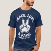 Vrede Liefde & Poten Positieve Vibes Hond Liefhebb T-shirt (Voorkant)
