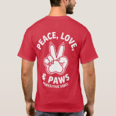 Vrede Liefde & Poten Positieve Vibes Hond Liefhebb T-shirt (Achterkant)