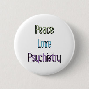 Vrede, liefde, psychiatrie ronde button 5,7 cm