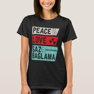 Vrede Liefde Saz Baglama Instrument Saz Baglama El T-shirt