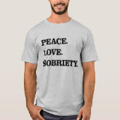 Vrede Liefde Sobriety voor Herstel T-shirt (Voorkant)
