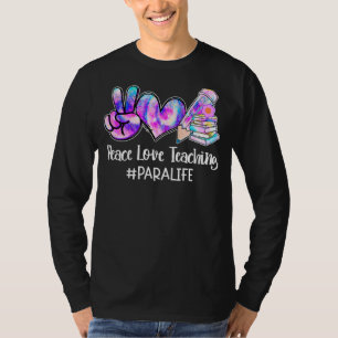Vrede Liefde Teaching Tie Dye Para Professioneel L T-shirt