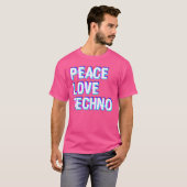 Vrede Liefde Techno Muziek Edm Techno T-shirt (Voorkant volledig)