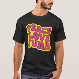 Vrede Liefde Tonijn Tonijn Vissen T-shirt