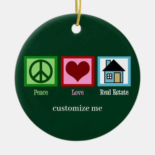 Vrede Liefde Vastgoed Custom Realtor Kerstmis Keramisch Ornament (Voorkant)