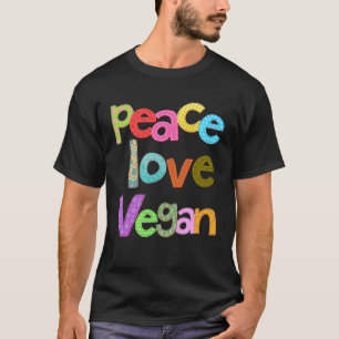 Vrede Liefde Veganisme Herbivoor Plant gebaseerde T-shirt