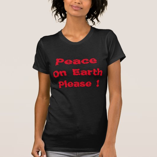 "Vrede op aarde alstublieft" Shirt (Voorkant)