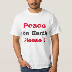 "Vrede op aarde alstublieft" Shirt