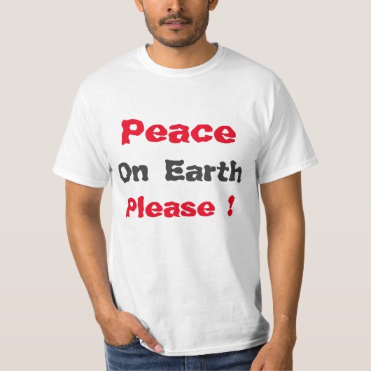 "Vrede op aarde alstublieft" Shirt (Voorkant)