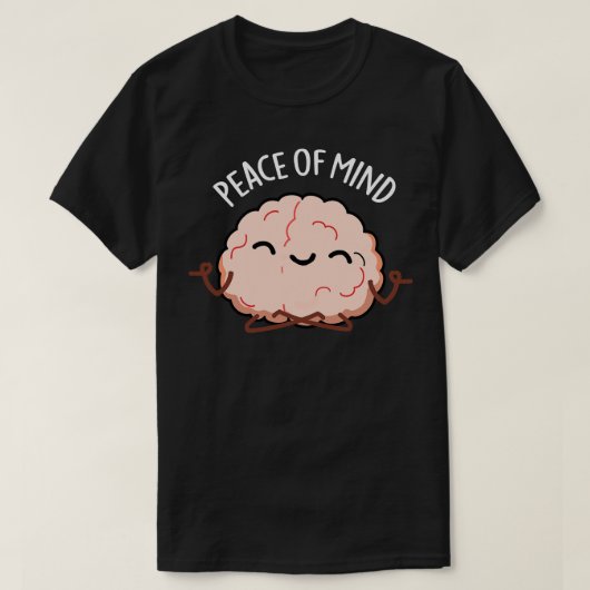 Vrede van de geest Funny Brain Meditation Pun T-shirt (Design voorkant)