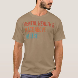 Vrede voor de geestelijke gezondheid boven alle an t-shirt