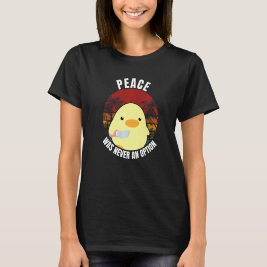 Vrede was nooit een optie - Duck met Knife Duck W T-shirt (Voorkant)