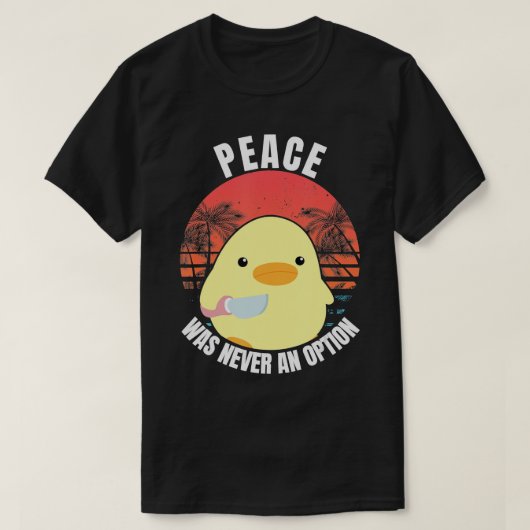 Vrede was nooit een optie - Duck met Knife Duck W T-shirt (Design voorkant)