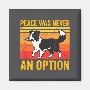 Vrede Was Nooit Een Optie Grappige Border Collie H Magneet