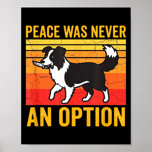 Vrede Was Nooit Een Optie Grappige Border Collie H Poster (Voorkant)