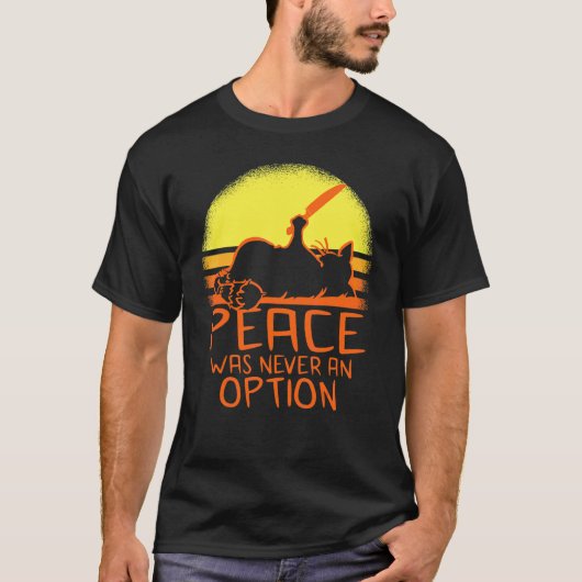 Vrede Was Nooit Een Optie Meme Kat T-shirt (Voorkant)