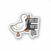 Vrede was nooit een optie voor Goose Funny Sticker (Voorkant)