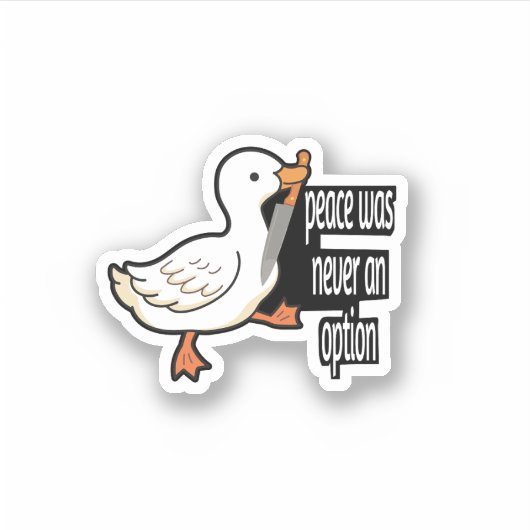 Vrede was nooit een optie voor Goose Funny Sticker (Voorkant)