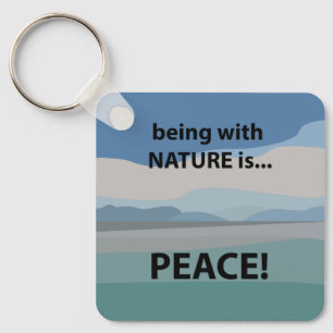 Vrede zijn met de natuur is vrede sleutelhanger
