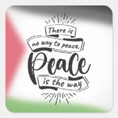 Vredescitaat Sticker: "Er is geen weg naar vrede" Vierkante Sticker (Voorkant)