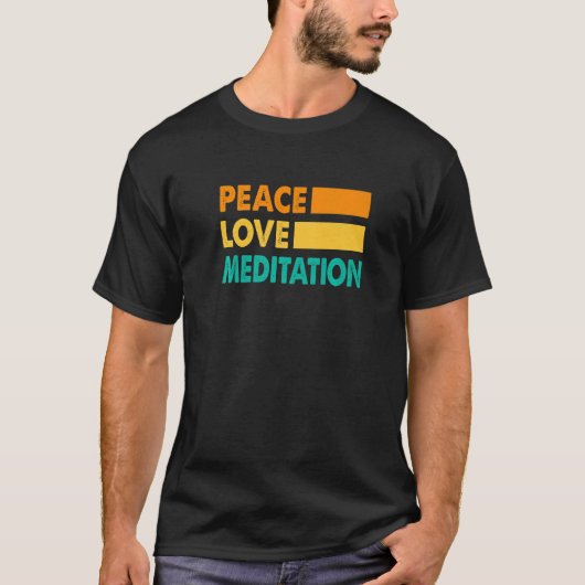 Vredesliefde en Meditate Meditation Relaxa T-shirt (Voorkant)