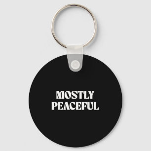 Vreedzaam Grappig Humor Quote Sleutelhanger