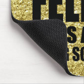 Vreemd dat ik Felicia Gold Glitter Dag Felici wou Muismat (Hoek)