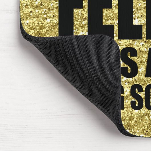 Vreemd dat ik Felicia Gold Glitter Dag Felici wou Muismat (Hoek)