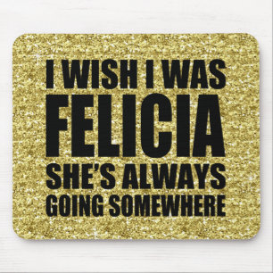 Vreemd dat ik Felicia Gold Glitter Dag Felici wou Muismat