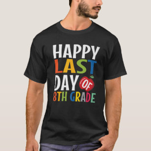 Vreemd gelukkig op de laatste dag van het achtste t-shirt
