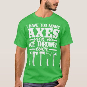 Vreemd genoeg heb ik te veel assen Ax die citaatkl T-shirt