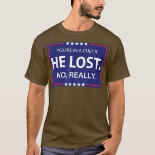 Vreemd genoeg heeft hij in een Cult verloren en jo T-shirt