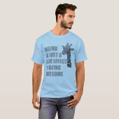 Vreemd is slechts een neveneffect van Geweldige zi T-shirt (Voorkant volledig)