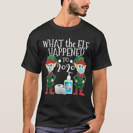 Vreemd kerstfeest 2020 Elf - Wat de Elf gebeurde T-shirt (Voorkant)