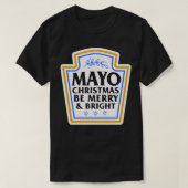 Vreemd kerstfeest met pun Mayo Kerstmis T-shirt (Design voorkant)