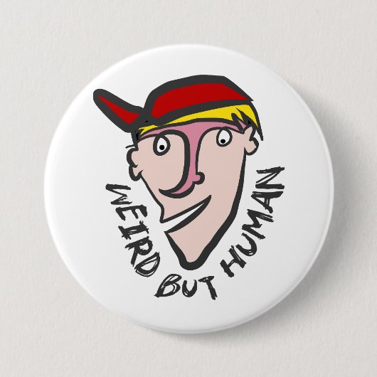 Vreemd, maar menselijk ronde button 7,6 cm (Voorkant)