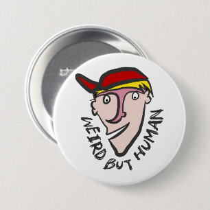 Vreemd, maar menselijk ronde button 7,6 cm